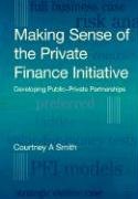 9781857753813: Making Sense of the Private Finance Initiative: Developing Public-Private Partnerships