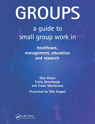 Stock image for Groups: A Guide to Small Group Work in Healthcare, Management, Education and Research for sale by SecondSale