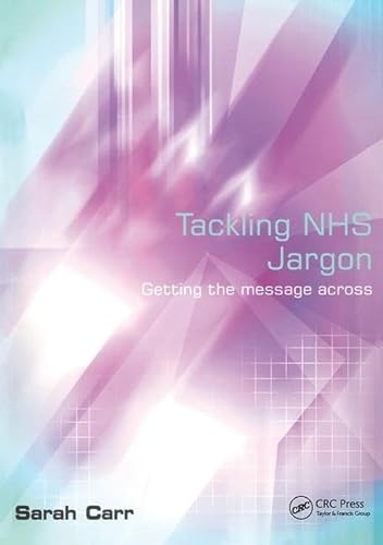 Tackling NHS Jargon: Getting the Message Across (9781857754285) by Carr, Sarah