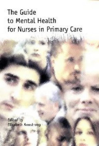 Stock image for The Guide to Mental Health for Nurses in Primary Care for sale by WorldofBooks