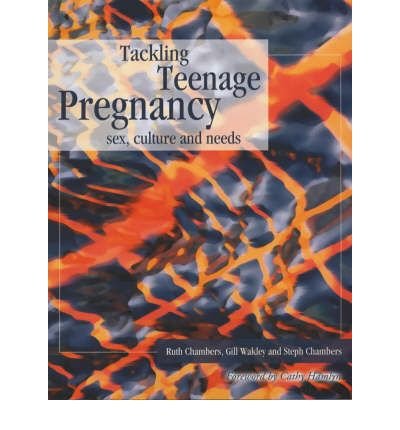 Stock image for Tackling Teenage Pregnancy: Sex, Culture And Needs for sale by Revaluation Books