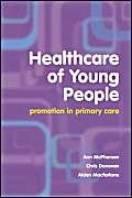 9781857754988: Healthcare of Young People: Promotion in Primary Care