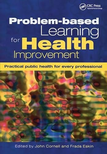 Beispielbild fr Problem-Based Learning for Health Improvement: Practical Public Health for Every Professional zum Verkauf von AwesomeBooks