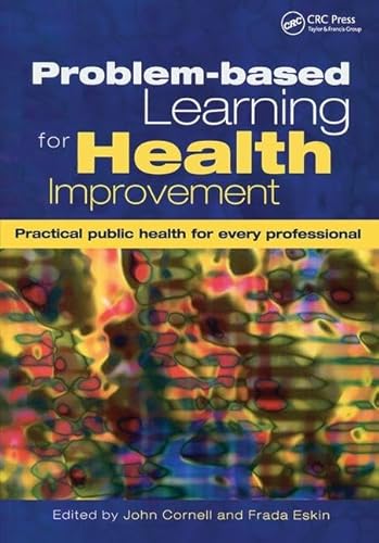 Stock image for Problem-Based Learning for Health Improvement: Practical Public Health for Every Professional for sale by AwesomeBooks