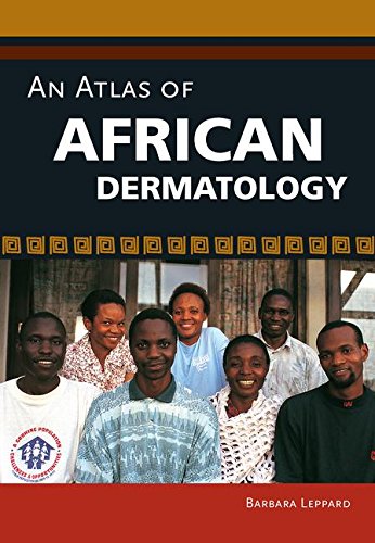 An Atlas of African Dermatology (9781857755442) by Leppard, Barbara