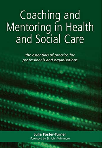 Beispielbild fr Coaching and Mentoring in Health and Social Care: The Essential Manual for Professionals and Organisations zum Verkauf von Phatpocket Limited
