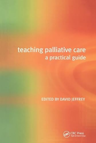 Beispielbild fr Teaching Palliative Care: A Practical Guide zum Verkauf von Anybook.com