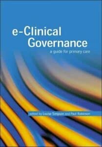 Stock image for E-Clinical Governance : A Guide for Primary Care for sale by Better World Books Ltd