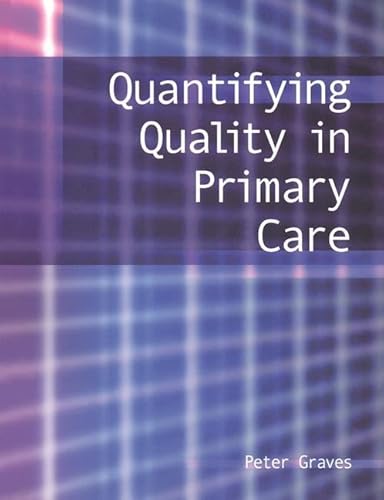 Quantifying Quality in Primary Care (9781857755992) by Graves, Peter