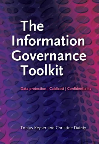 Stock image for The Information Governance Toolkit : Data Protection, Caldicott, Confidentiality for sale by Better World Books Ltd