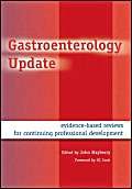 Gastroenterology Update: Evidence-Based Reviews for Continuing Professional Development (9781857756319) by Mayberry, John