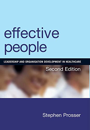 Imagen de archivo de Effective People : Leadership and Organisation Development in Healthcare a la venta por Better World Books Ltd