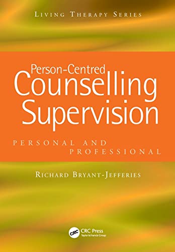 Person-Centred Counselling Supervision: Personal and Professional (Living Therapies Series) (9781857757040) by Bryant-Jefferies, Richard