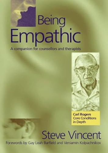 Stock image for Being Empathic: A Companion For Counsellors And Therapists for sale by Revaluation Books