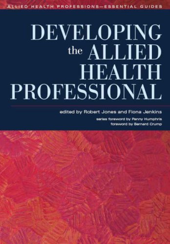 Stock image for Developing the Allied Health Professional (Allied Health Professions - Essential Guides) for sale by Bayside Books