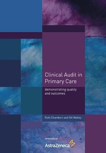 Stock image for Clinical Audit in Primary Care: Demonstrating Quality and Outcomes for sale by WorldofBooks