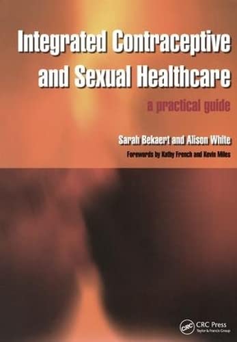 Stock image for Integrated Contraceptive And Sexual Healthcare: A Practical Guide for sale by Revaluation Books