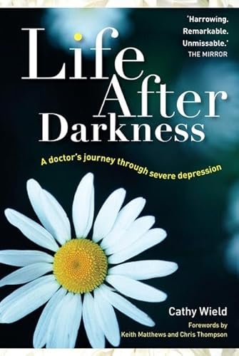 Imagen de archivo de Life after Darkness : A Doctor's Journey Through Severe Depression a la venta por Better World Books