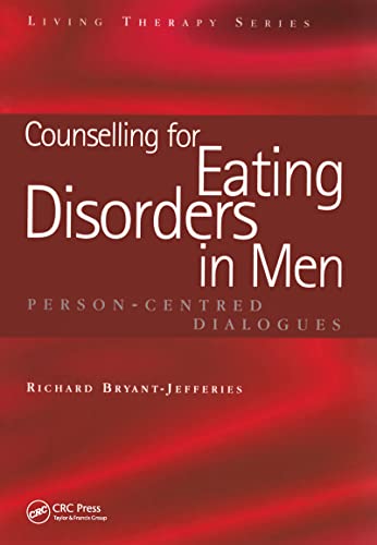 Beispielbild fr Counselling for Eating Disorders in Men: Person-Centred Dialogues (Living Therapies Series) zum Verkauf von WorldofBooks