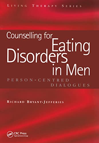 Imagen de archivo de Counselling for Eating Disorders in Men: Person-Centred Dialogues (Living Therapies Series) a la venta por WorldofBooks