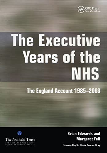9781857757590: The Executive Years of the NHS: The England Account 1985-2003