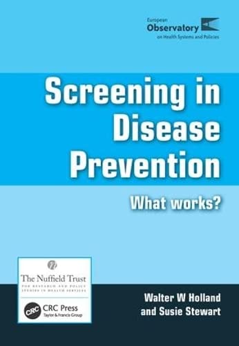 Imagen de archivo de Screening in Disease Prevention: What Works? (European Observatory On Health Systems And Policies) a la venta por MusicMagpie