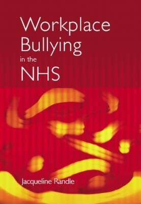 Stock image for Workplace Bullying in the NHS for sale by Better World Books Ltd