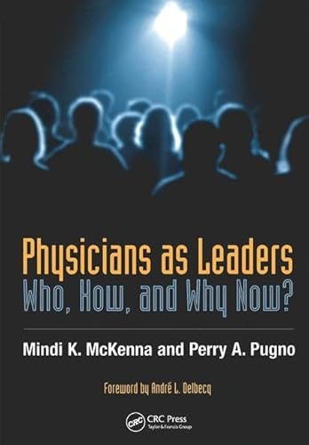 Beispielbild fr Physicians As Leaders : Who, How, and Why Now? zum Verkauf von Better World Books
