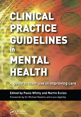 Stock image for Clinical Practice Guidelines in Mental Health: A Guide to Their Use in Improving Care for sale by Strawberry Hill Books