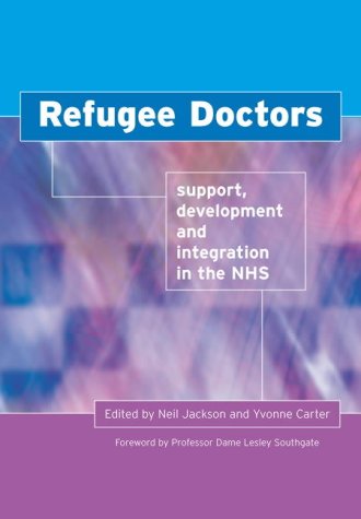 9781857758573: Refugee Doctors: Support, Development and Integration in the NHS
