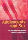 Stock image for Adolescents And Sex: The Handbook For Professionals Working With Young People for sale by Revaluation Books