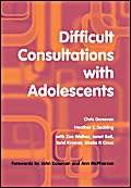 Stock image for Difficult Consultations with Adolescents for sale by Reuseabook