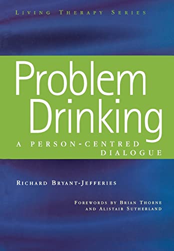 Imagen de archivo de Problem Drinking: A Person-Centred Dialogue (Living Therapies Series) a la venta por Reuseabook