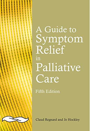 Beispielbild fr A Guide to Symptom Relief in Palliative Care, 5th Edition zum Verkauf von Reuseabook