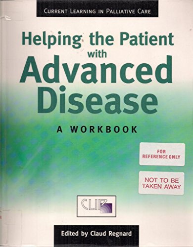 Beispielbild fr Helping the Patient with Advanced Disease : A Workbook zum Verkauf von Better World Books