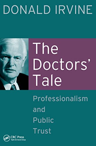 Stock image for The Doctors' Tale - Professionalism and Public Trust for sale by AwesomeBooks