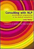 9781857759952: Consulting with Nlp: Neuro-Linguistic Programming in the Medical Consultation