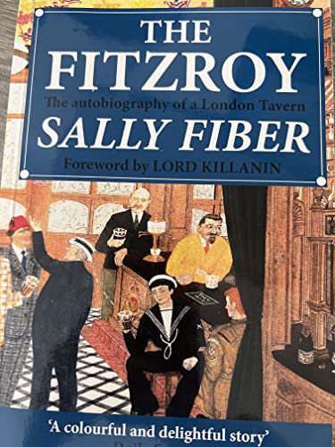 9781857760231: The Fitzroy: The Autobiography of a London Tavern : Sally Fiber's Story of the Fitzroy