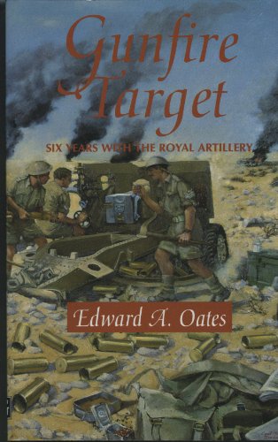 9781857760668: Gunfire Target: Six Years with the Royal Artillery
