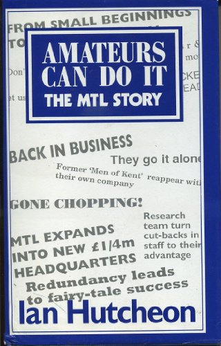 Stock image for Amateurs Can Do it: The MTL Story for sale by WorldofBooks