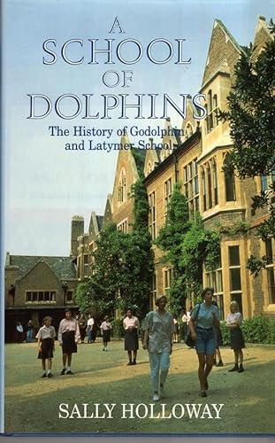 Beispielbild fr School of Dolphins: History of Godolphin and Latymer School zum Verkauf von WorldofBooks