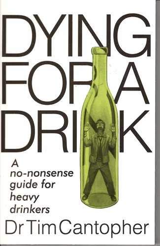 Beispielbild fr Dying for a Drink?: A No-nonsense Guide for Heavy Drinkers zum Verkauf von WorldofBooks