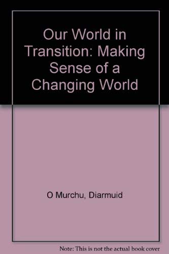 Beispielbild fr Our World in Transition zum Verkauf von Ryde Bookshop Ltd