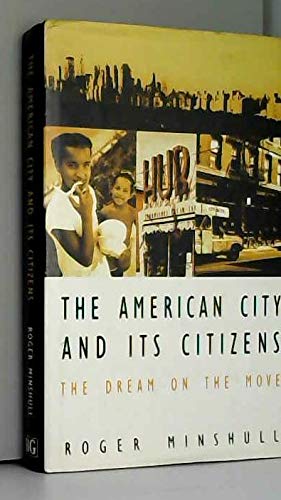 Imagen de archivo de The American City and Its Citizens: The Dream on the Move a la venta por HPB-Red