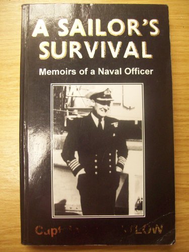 

A Sailor's Survival - Memoirs of a Naval Officer. [signed]