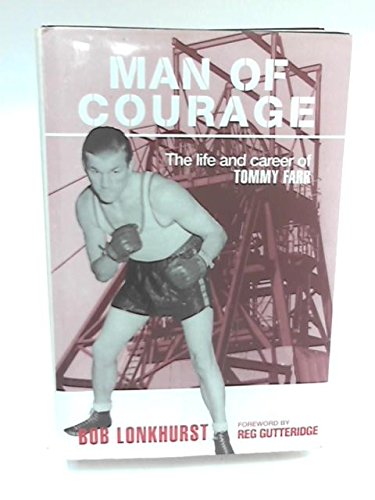 Beispielbild fr Man of Courage: The Life and Career of Tommy Farr zum Verkauf von Literaticus
