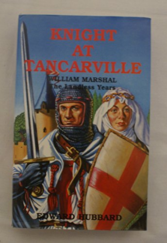 Beispielbild fr Knight at Tancarville: William Marshal - The Landless Years zum Verkauf von Chapter II