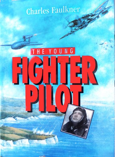 The Young Fighter Pilot (9781857761863) by Faulkner, Charles