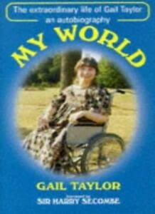 Beispielbild fr My World: The Extraordinary Life of Gail Taylor zum Verkauf von WorldofBooks