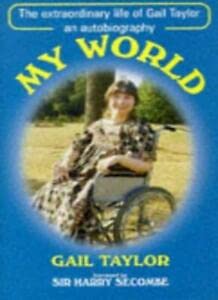 Imagen de archivo de My World: The Extraordinary Life of Gail Taylor a la venta por WorldofBooks